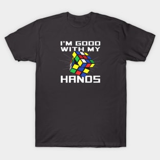 I'm good with my hands T-Shirt